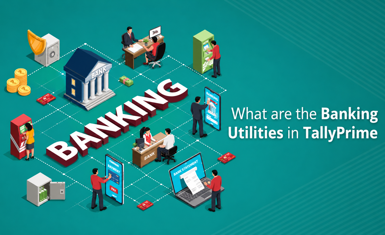 What Are The Banking Utilities in TallyPrime?